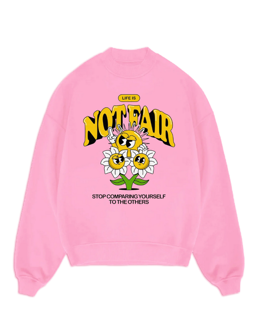 Not Fair Sweatshirt